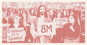 ¿Jesús marcharía en el 8M?: Una pregunta incómoda pero necesaria